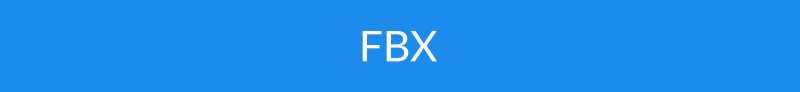 Choosing the best 3D File Formats for the project - FBX