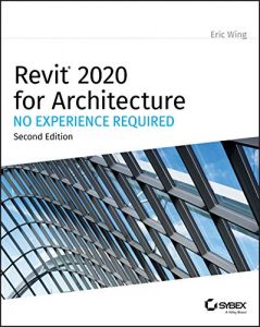 Revit 2020 for Architecture: No Experience Required Book Cover